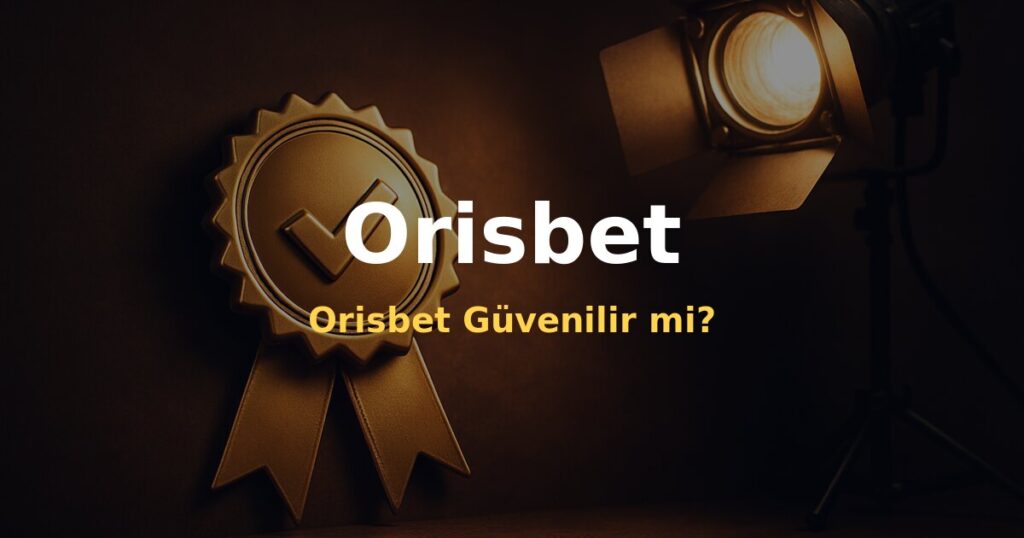Orisbet Güvenilir mi? - Orisbet